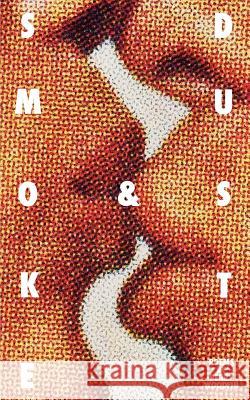 Smoke & Dust: Poems by Perry Woodfin Perry Scott Woodfin 9780615604121 Perry Scott Woodfin - książka