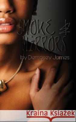 Smoke & Mirrors Dempsey James 9781539725510 Createspace Independent Publishing Platform - książka