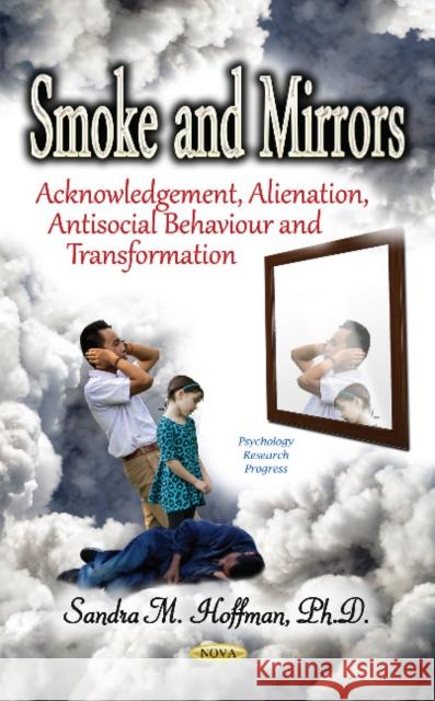 Smoke & Mirrors Acknowledgement, Alienation, Antisocial Behaviour & Transformation  9781536106060  - książka