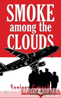 Smoke Among the Clouds Sanjeev Ganesh 9781946869043 Notion Press - książka