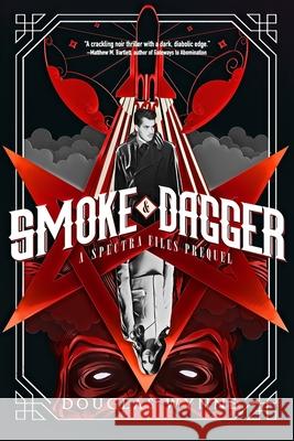 Smoke and Dagger: A SPECTRA Files Prequel Mat Fitzsimmons Douglas Wynne 9781077266834 Independently Published - książka