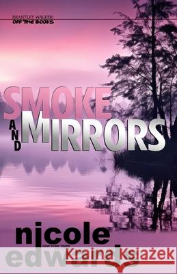 Smoke and Mirrors Nicole Edwards 9781644181102 Nicole Edwards - książka