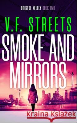 Smoke and Mirrors: Bristol Kelley - Book Two Vf Streets 9780648802211 Page Turner Books - książka