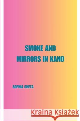 Smoke and Mirrors in Kano Oheta Sophia 9788890185311 OS Pub - książka