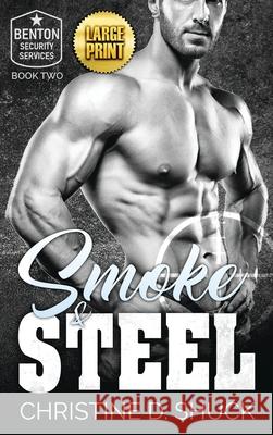 Smoke and Steel: Large Print Edition Christine D Shuck 9781955150033 Christine Shuck - książka