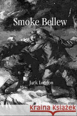 Smoke Bellew Jack London 9781532794711 Createspace Independent Publishing Platform - książka