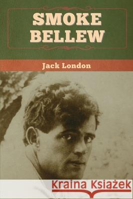 Smoke Bellew Jack London 9781647992545 Bibliotech Press - książka