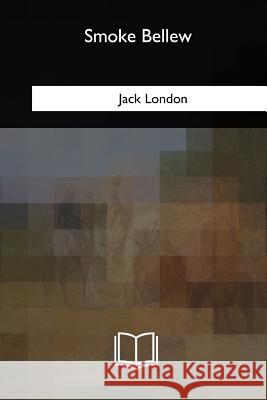 Smoke Bellew Jack London 9781986944144 Createspace Independent Publishing Platform - książka