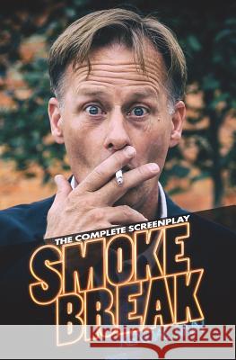 Smoke Break: The Complete Screenplay to the 115 Episode Comedy Web Series Kendal Sinn 9781980614494 Independently Published - książka
