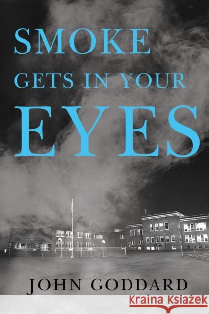 Smoke Gets in Your Eyes John Goddard 9781800160378 Pegasus Elliot Mackenzie Publishers - książka