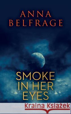 Smoke in Her Eyes Anna Belfrage 9781789017885 Troubador Publishing - książka
