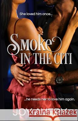 Smoke In The Citi Avery, Joy 9781495345838 Createspace - książka