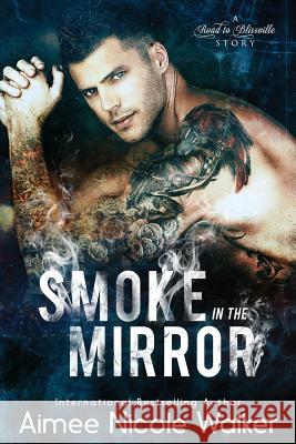 Smoke in the Mirror (Road to Blissville, #5) Aimee Nicole Walker 9781948273060 Chasing Rainbows Press LLC - książka