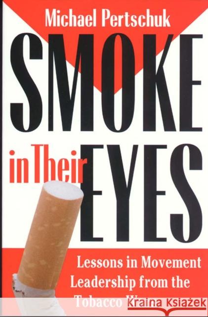 Smoke in Their Eyes: Chronicle of a Friendship Pertschuk, Michael 9780826513939 Vanderbilt University Press - książka