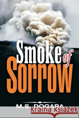 Smoke of Sorrow M. S. Dogara 9781719360937 Createspace Independent Publishing Platform - książka