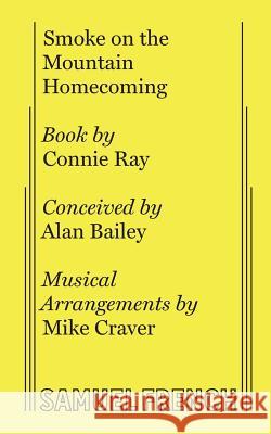 Smoke on the Mountain Homecoming Connie Ray Alan Bailey Mike Craver 9780573633737 Samuel French, Inc. - książka