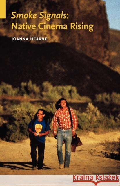 Smoke Signals: Native Cinema Rising Hearne, Joanna 9780803219274 University of Nebraska Press - książka