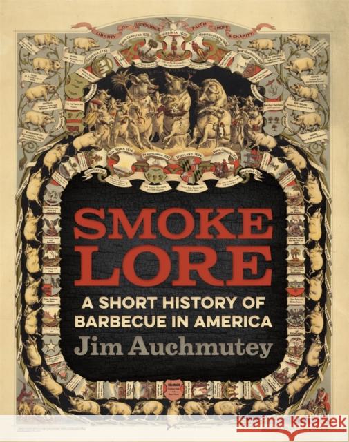 Smokelore: A Short History of Barbecue in America Jim Auchmutey 9780820338415 University of Georgia Press - książka