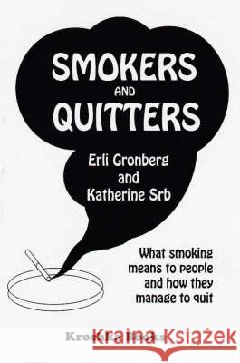 Smokers & Quitters: What Smoking Means to People & how they Manage to Quit Erli Gronberg, Katherine Srb 9781560724735 Nova Science Publishers Inc - książka