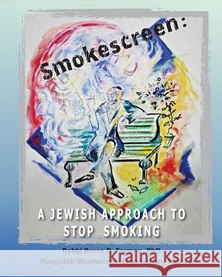 Smokescreen: A Jewish Approach to Stop Smoking Bruce Forman, Shoshannah Brombacher 9781942497288 Wellbridge Books - książka