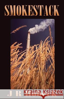 Smokestack J. R. Hobeck 9781630663148 Indigo Sea Press - książka