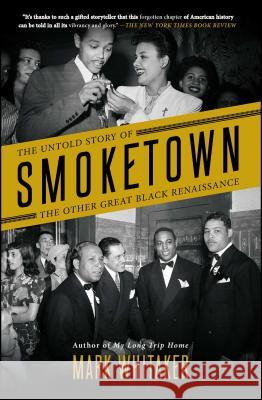 Smoketown: The Untold Story of the Other Great Black Renaissance Mark Whitaker 9781501122422 Simon & Schuster - książka