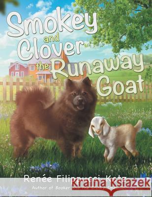 Smokey and Clover the Runaway Goat Renee Filippucci-Kotz 9781480865846 Archway Publishing - książka