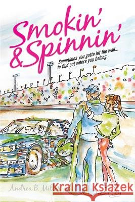 Smokin' & Spinnin' Andrea B. Miller 9780615808048 ABM Publishing Company - książka
