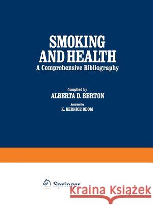 Smoking and Health: A Comprehensive Bibliography Berton, Alberta D. 9781468488654 Springer - książka