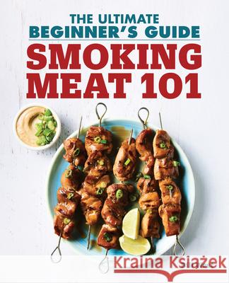 Smoking Meat 101: The Ultimate Beginner's Guide Bill West 9781641525053 Rockridge Press - książka