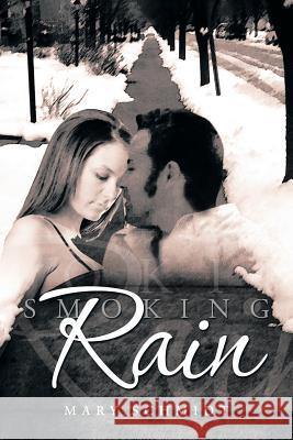 Smoking Rain Mary Schmidt 9781483681900 Xlibris Corporation - książka