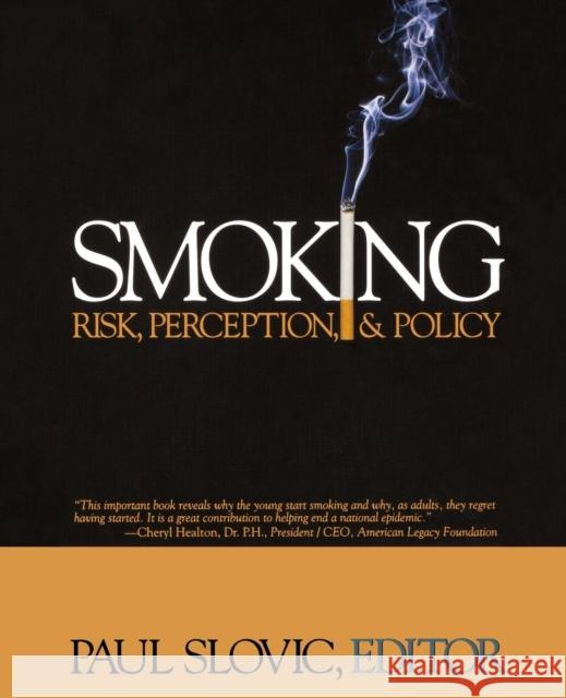 Smoking: Risk, Perception, and Policy Slovic, Paul 9780761923817 Sage Publications - książka