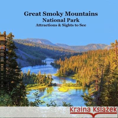Smoky Mountains National Park Sights to See Kids Book: Great Kids Book about the Smoky Mountains National Park Kinsey Marie Billy Grinslott 9781960612977 Smoky Mountains National Park Sights to See K - książka