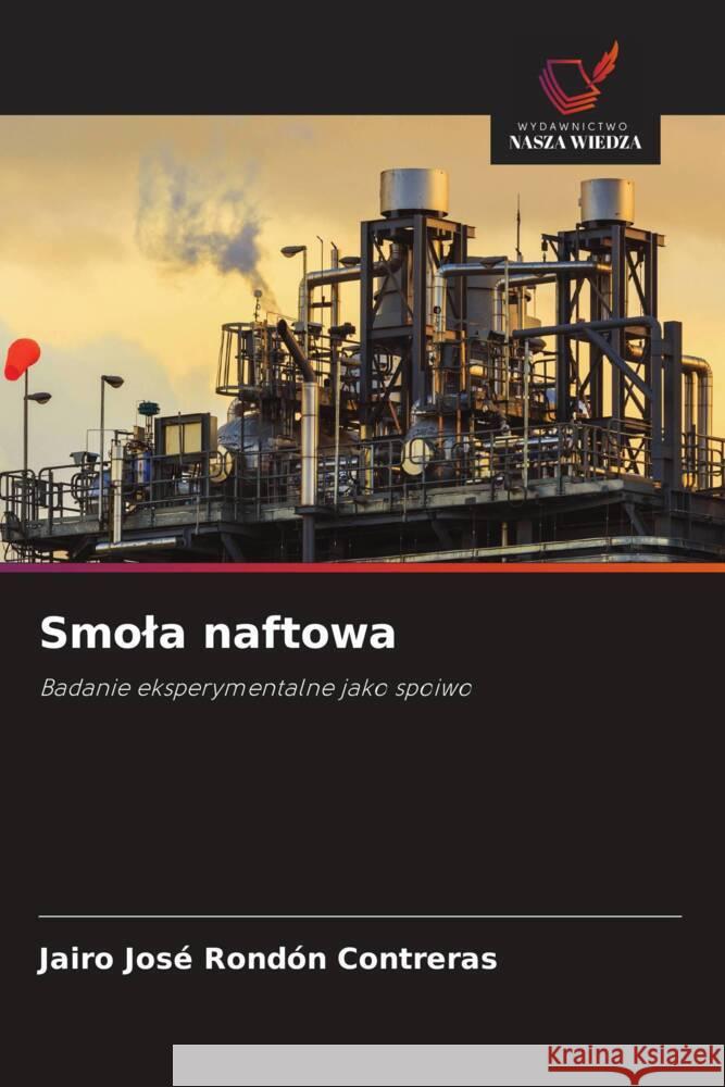 Smola naftowa Rondón Contreras, Jairo José 9786208548414 Wydawnictwo Nasza Wiedza - książka