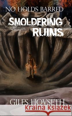 Smoldering Ruins Giles Hovseth Amanda Hovseth Tiffany Schank 9781945018053 Synecdoche Publishing - książka