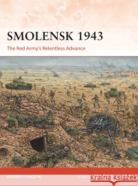 Smolensk 1943: The Red Army's Relentless Advance Robert Forczyk Adam Hook 9781472830746 Bloomsbury Publishing PLC - książka