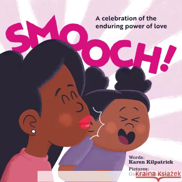 Smooch!: A Celebration of the Enduring Power of Love Karen Kilpatrick Germ 9781938447525 Kayppin Media - książka