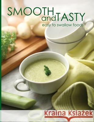 Smooth and Tasty: Easy to swallow foods Strand, Barb 9780692296097 Creative Foods - książka