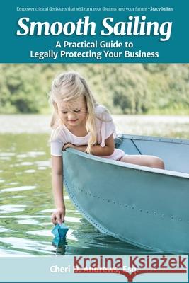 Smooth Sailing: A Practical Guide to Legally Protecting Your Business Cheri D. Andrews Deborah Kevin Hanne Broter 9781735933313 Highlander Enterprises - książka