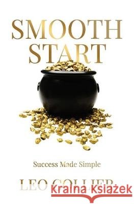 Smooth Start: Success Made Simple Leo Collier 9781694867957 Independently Published - książka