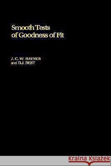 Smooth Tests of Goodness of Fit J. C. Rayner D. J. Best 9780195056105 Oxford University Press, USA - książka