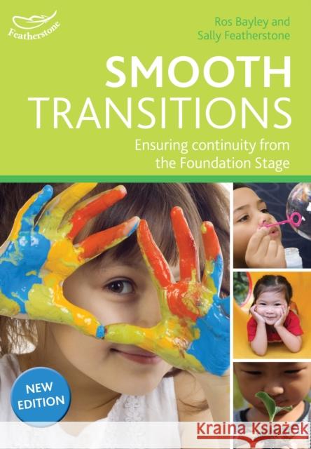 Smooth Transitions: Ensuring continuity from the Foundation Stage Ros Bayley, Sally Featherstone, Martha Hardy 9781408189122 Bloomsbury Publishing PLC - książka