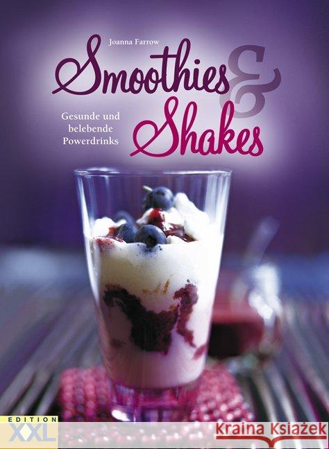 Smoothies & Shakes : Gesunde und belebende Powerdrinks Farrow, Joanna 9783897361928 Edition XXL - książka