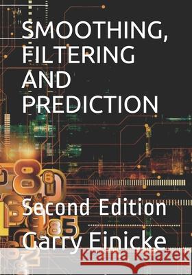 Smoothing, Filtering and Prediction: Second Edition Garry Einicke 9780648511519 Myidentifiers - Australian ISBN Agency - książka