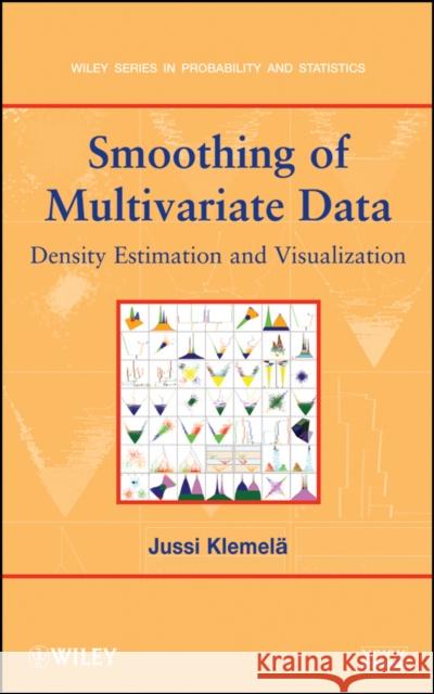 Smoothing of Multivariate Data: Density Estimation and Visualization Klemelä, Jussi Sakari 9780470290880 John Wiley & Sons - książka