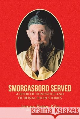 Smorgasbord Served James Peter Kita 9781483446516 Lulu Publishing Services - książka