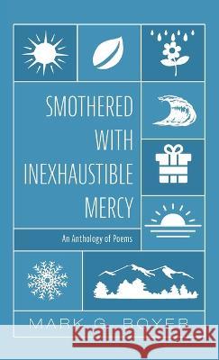 Smothered with Inexhaustible Mercy Mark G. Boyer 9781666768770 Resource Publications (CA) - książka