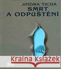 Smrt a odpuštění Jindra Tichá 9788073041922 Akropolis - książka