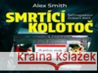 Smrtící kolotoč Alex Smith 9788053004398 Kanopa - książka