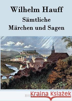 Sämtliche Märchen und Sagen Wilhelm Hauff 9783843041461 Hofenberg - książka